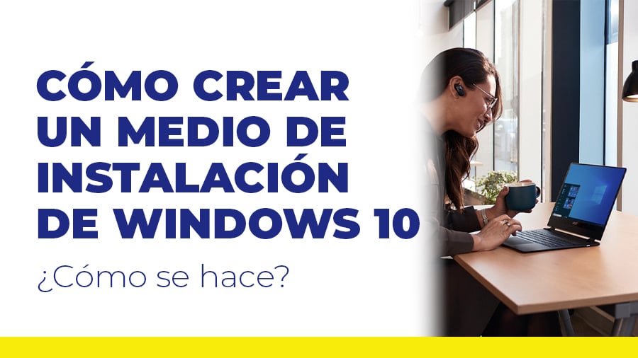 Creación de Medios de Instalación de Windows 10 Depau Sistemas